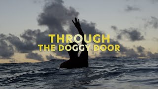 Through The Doggy Door előzetes