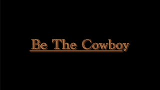 Be The Cowboy előzetes