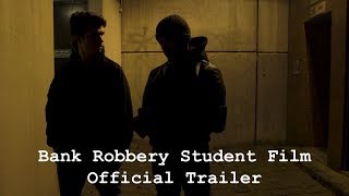 Bank Robbery Student Film előzetes