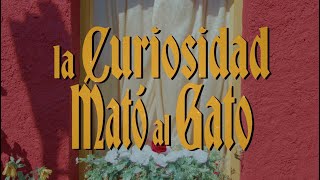 La Curiosidad Mató al Gato előzetes