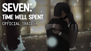Seven: Time Well Spent előzetes