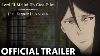 ロード・エルメロイⅡ世の事件簿 -魔眼蒐集列車 Grace note- előzetes
