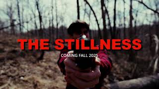 The Stillness előzetes
