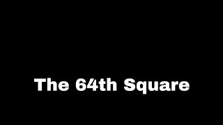 The 64th Square előzetes