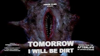 Tomorrow I Will Be Dirt előzetes