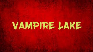 Vampire Lake előzetes