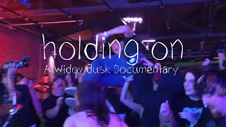 Holding On: A Widowdusk Documentary előzetes