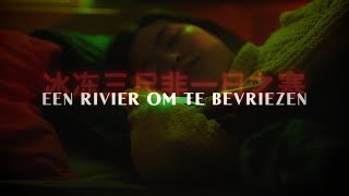 Een Rivier om te Bevriezen előzetes