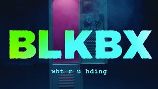 BLKBX: wht r u hding? előzetes