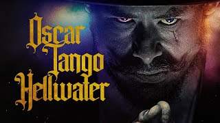 Oscar Tango Hellwater előzetes