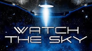 Watch the Sky előzetes