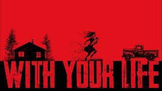 With Your Life előzetes