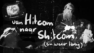 Van Hitcom Naar Shitcom (En Weer Terug) előzetes