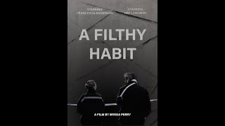 A Filthy Habit előzetes