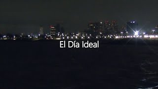El Día Ideal előzetes