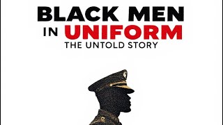 Black Men in Uniform: The Untold Story előzetes