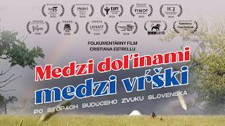 Medzi doľinami, medzi vŕški. Po stopách budúceho zvuku Slovenska. előzetes