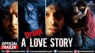 A Strange Love Story előzetes