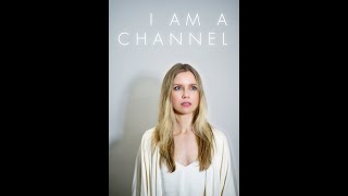 I Am A Channel előzetes