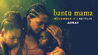 Bantú Mama előzetes