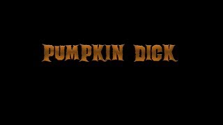 Pumpkin Dick előzetes