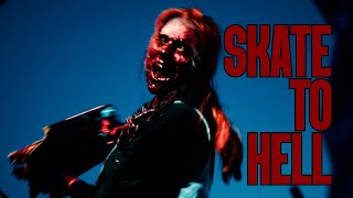 Skate to Hell előzetes
