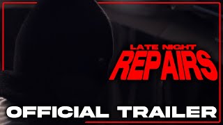 Late Night Repairs előzetes