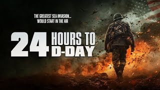 24 Hours to D-Day előzetes