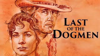 Last of the Dogmen előzetes