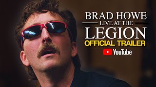 Brad Howe: Live at the Legion előzetes
