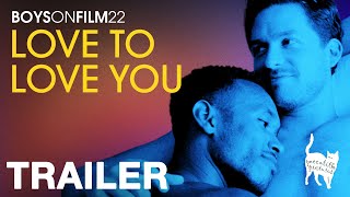 Boys on Film 22: Love to Love You előzetes