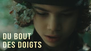Du bout des doigts előzetes