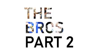 the bros part 2 előzetes