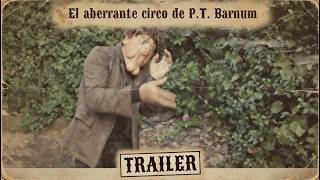 El Aberrante circo de P.T. Barnum előzetes
