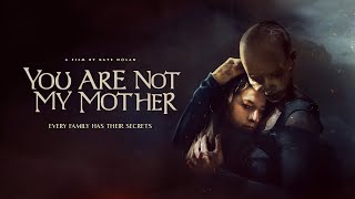 You Are Not My Mother előzetes