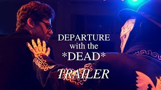 Departure with the Dead előzetes