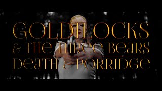 Goldilocks and the Three Bears: Death & Porridge előzetes