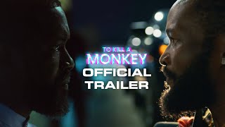 To Kill a Monkey előzetes
