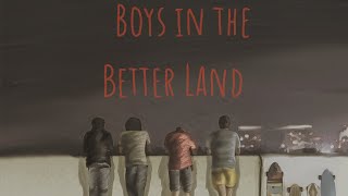 Boys In The Better Land előzetes