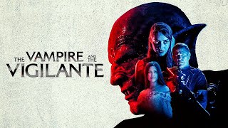 The Vampire and the Vigilante előzetes