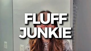 Fluff Junkie előzetes