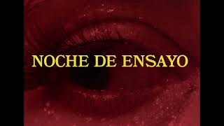 Noche De Ensayo előzetes