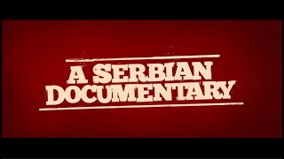 A Serbian Documentary előzetes