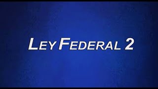 Ley Federal 2 előzetes