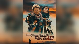 Once Upon a Time in the Wasteland előzetes