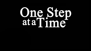 One Step at a Time előzetes