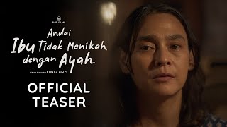 Andai Ibu Tidak Menikah Dengan Ayah előzetes