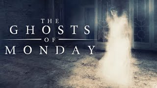 The Ghosts of Monday előzetes