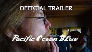 Pacific Ocean Blue előzetes