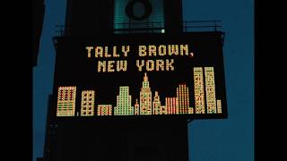 Tally Brown, New York előzetes